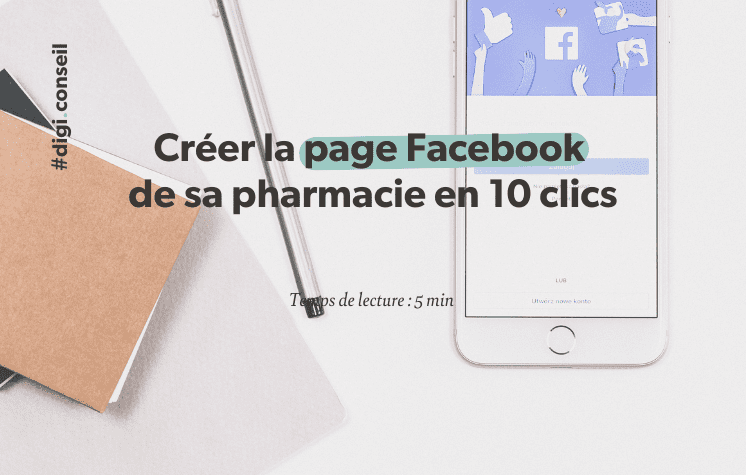 Comment créer la page Facebook de sa pharmacie en 10 clics