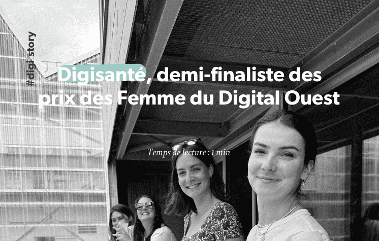 Digisanté, demi-finaliste des prix des Femme du Digital Ouest