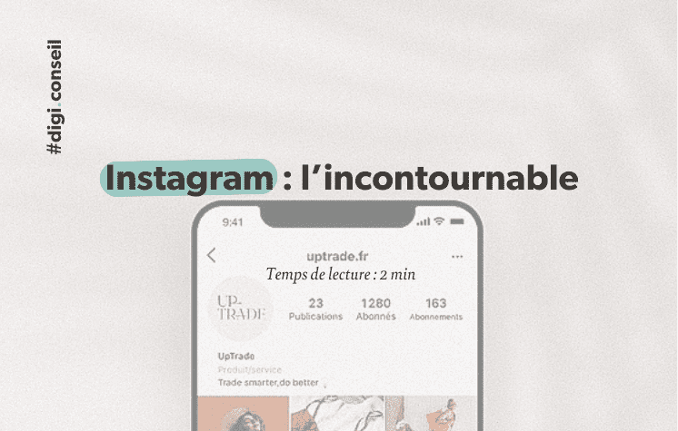 Instagram _ l’incontournable