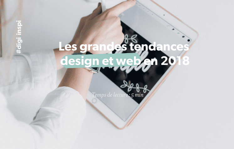 Les grandes tendances design et web en 2018