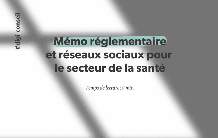 Mémo réglementaire et réseaux sociaux pour le secteur de la santé