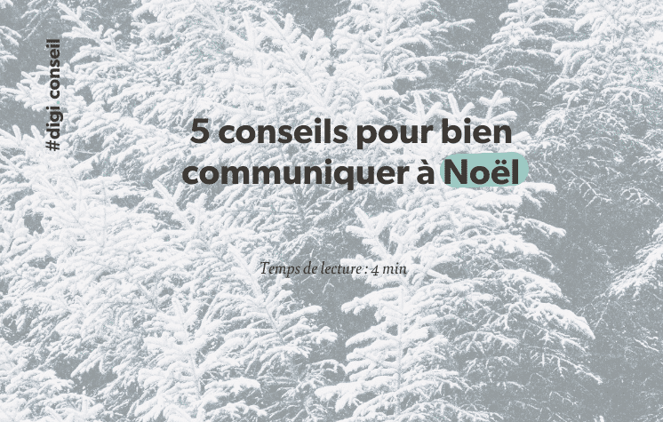 5 conseils pour communiquer à Noël