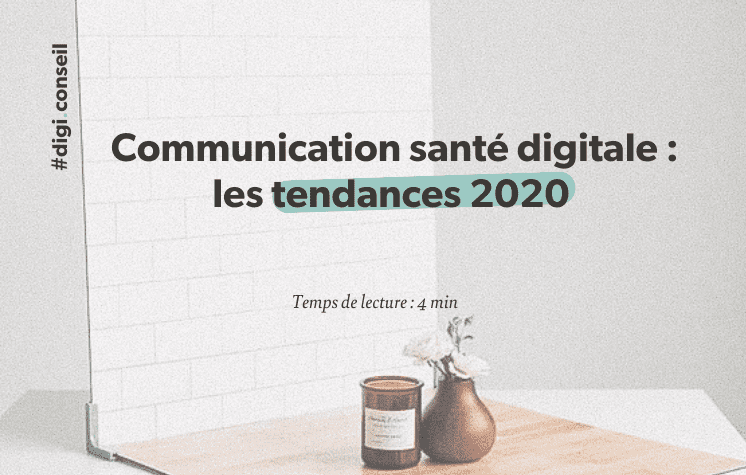 Communication santé digitale _ les tendances à adopter impérativement en 2020