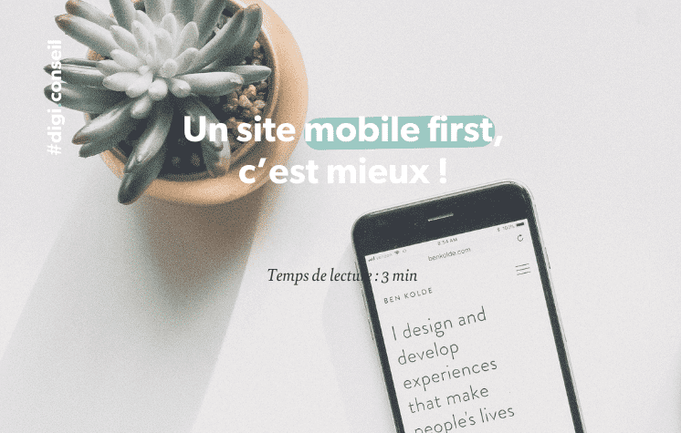 Un site mobile first, c’est mieux !