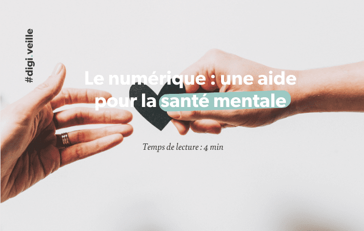 Le numérique aide pour la santé mentale