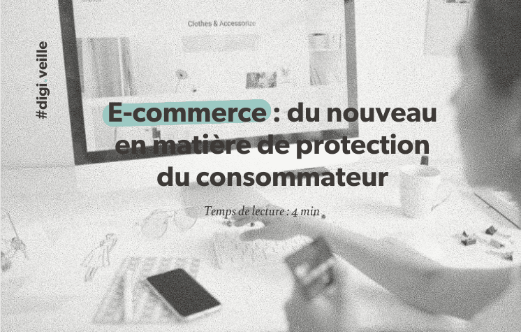 E-commerce _ du nouveau en matière de protection du consommateur