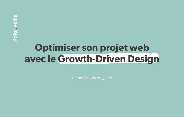 Optimiser son projet web avec le Growth-Driven Design - Digisanté